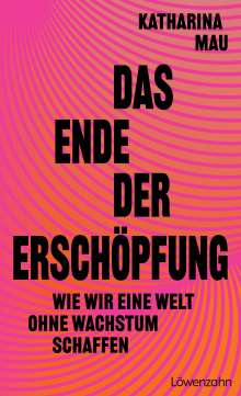 Katharina Mau: Das Ende der Erschöpung