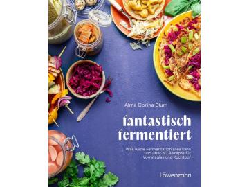 Alma C. Blum: Fantastisch Fermentiert