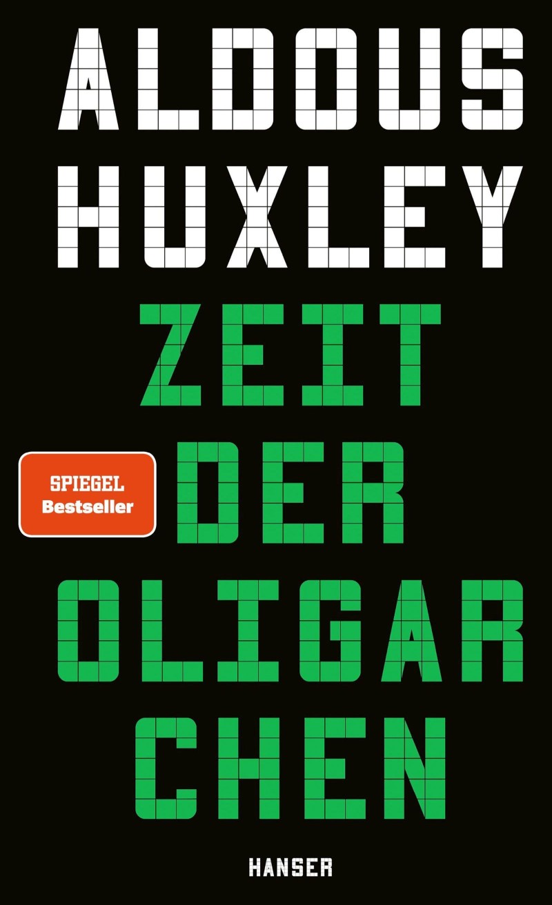 Aldous Huxley: Zeit der Oligarchen