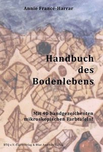 Francé-Harrar: Handbuch des Bodenlebens