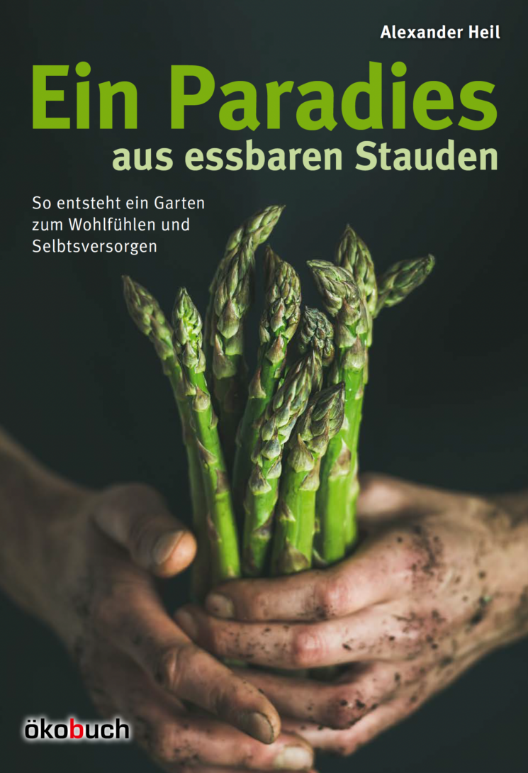 Alexander Heil: Ein Paradies aus essbaren Stauden