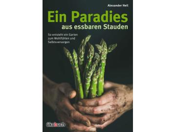 Alexander Heil: Ein Paradies aus essbaren Stauden