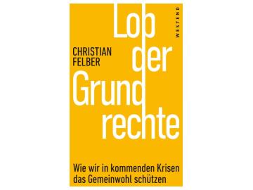 Christian Felber: Lob der Grundrechte