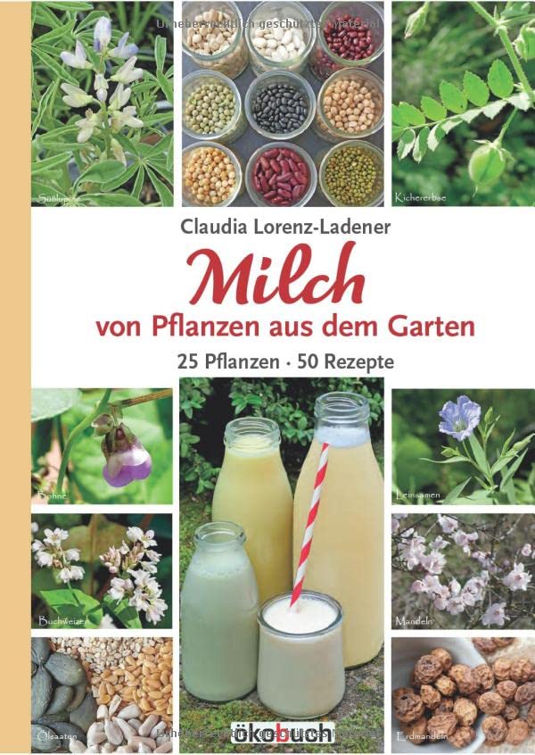 Claudia Lorenz-Ladener: Milch von Pflanzen aus dem Garten