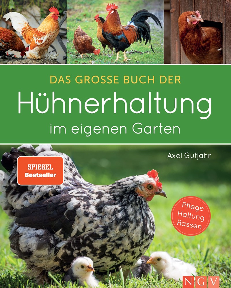 Das große Buch der Hühnerhaltung im eigenen Garten