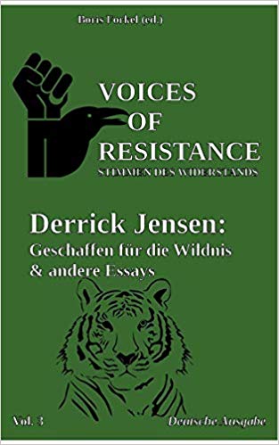 Derrick Jensen: Geschaffen für die Wildnis