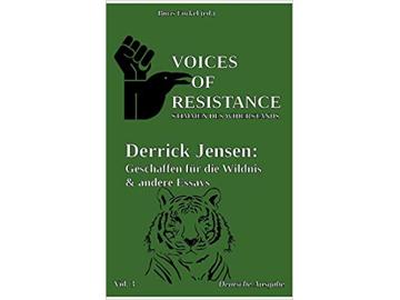 Derrick Jensen: Geschaffen für die Wildnis