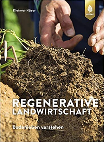 Dietmar Näser: Regenerative Landwirtschaft