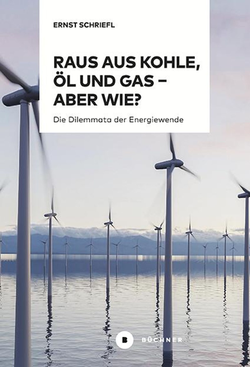 Ernst Schriefl: Raus aus Kohle, Öl und Gas-aber wie?
