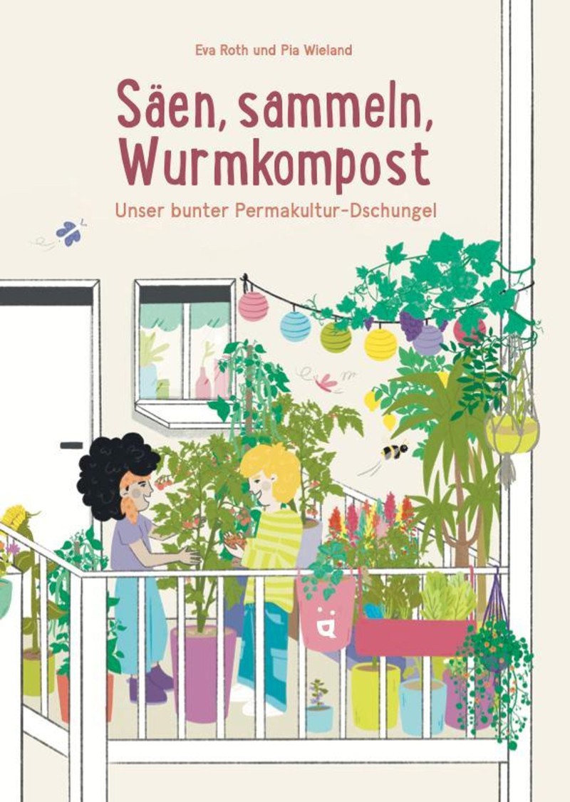 Eva Roth: Säen, sammeln, Wurmkompost