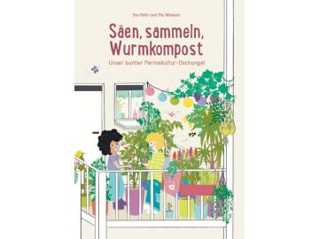 Eva Roth: Säen, sammeln, Wurmkompost