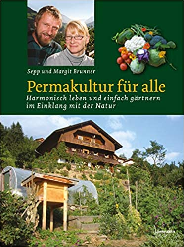 Sepp & Margit Brunner: Permakultur für alle