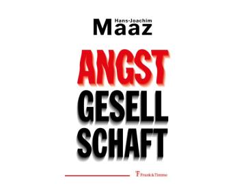 H.-J. Maaz: Die Angstgesellschaft
