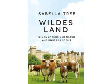 Isabella Tree: Wildes Land