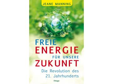 Jeane Manning: Freie Energeie für unsere Zukunft