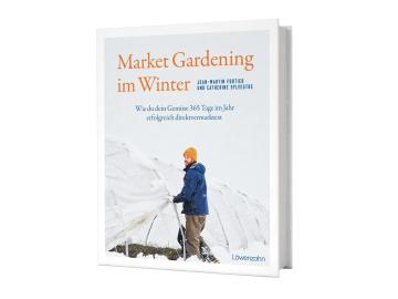 Jeann-Martin Fortier: Market Gardening im Winter