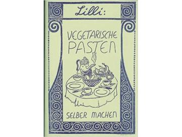 Lilli: Vegetarische Pasten selber machen