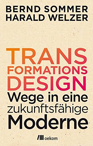 Sommer / Welzer: Transformationsdesign