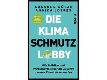 Susanne Götze, Annika Joeres: Die Klimaschmutzlobby