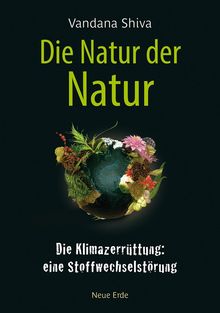 Vandana Shiva: Die Natur der Natur Vandana Shiva: Die Natur der Natur