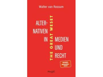Walter van Rossum: Alternativen in Medien und Recht